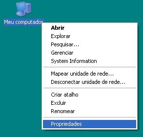 1º Passo
<br />Clique com o botão direito do mouse no ícone “Meu computador” na área de trabalho.
<br />Depois entre no item PROPRIEDADES.